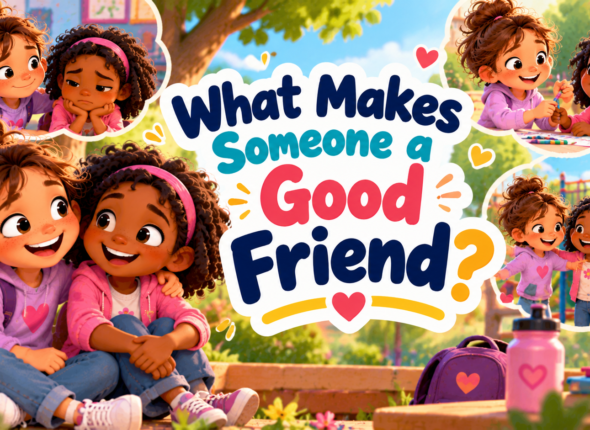 What Makes a Good Friend_